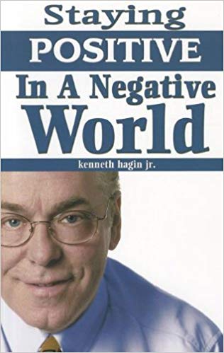 Staying Positive In A Negative World PB - Kenneth Hagin Jr